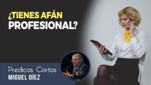 Portada del episodio ¿Qué es el AFÁN PROFESIONAL? // Prédicas Cortas – Miguel Díez