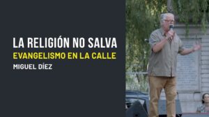 Portada del episodio Lo que muchas iglesias NO predica // Evangelismo al aire libre – Miguel Díez