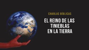 Portada del episodio ¿Cómo opera el reino de las tinieblas? // Charlas Bíblicas