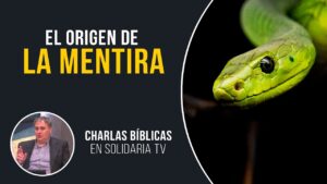 Portada del episodio El origen de la mentira // Charlas Bíblicas