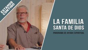 Portada del episodio La familia de Dios // Estamos Contigo