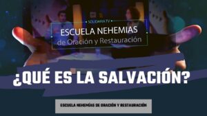 Portada del episodio ¿Qué es la salvación? | Escuela de Nehemías | #38