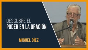 Portada del episodio Descubre el poder en la oración // Predicación Miguel Diez