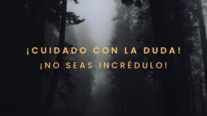 Portada del episodio ¡Cuidado con la duda! ¡No seas incrédulo!
