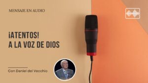 Portada del episodio Cómo distinguir la voz de Dios y como evitar ser engañado // Daniel del Vecchio