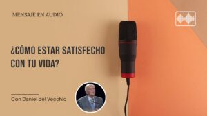 Portada del episodio ¿Cómo estar satisfecho con tu vida? // Daniel del Vecchio