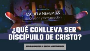 Portada del episodio ¿Qué conlleva ser discípulo de Cristo? | Escuela de Nehemías | #40