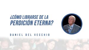Portada del episodio ¿Cómo librarse de la perdición eterna? // Daniel del Vecchio