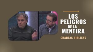 Portada del episodio Los peligros de la MENTIRA // Charlas Bíblicas