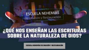 Portada del episodio ¿Qué nos enseñan las escrituras sobre la naturaleza de Dios? | Escuela de Nehemías | #45