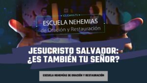 Portada del episodio Jesucristo Salvador: ¿Es también tu Señor? | Escuela de Nehemías | #50