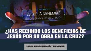 Portada del episodio ¿Has recibido los beneficios de Jesús por su obra en la cruz? | Escuela de Nehemías | #51