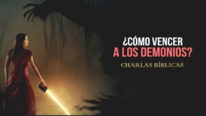 Portada del episodio Cómo Vencer a los Demonios – Guerra Espiritual // Charlas Bíblicas