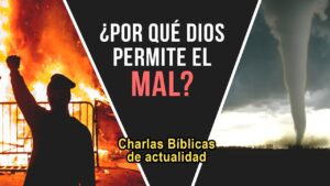 Portada del episodio ¿Por qué Dios permite el mal? // Charlas bíblicas de actualidad