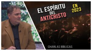 Portada del episodio El espíritu del Anticristo // Charlas Bíblicas
