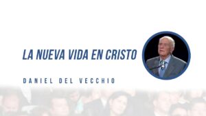 Portada del episodio La nueva vida en Cristo – Efesios 4 // Daniel del Vecchio