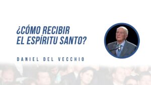Portada del episodio ¿Cómo recibir el Espíritu Santo? // Daniel del Vecchio
