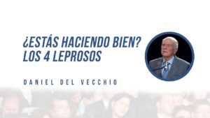 Portada del episodio ¿Estás haciendo bien? | Ejemplo de los 4 leprosos | Daniel del Vecchio