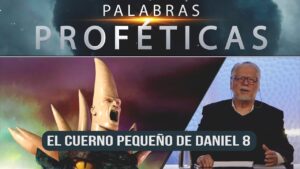 Portada del episodio ¿Quién es el CUERNO PEQUEÑO de DANIEL 8? // Palabras Proféticas #48