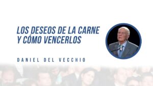 Portada del episodio Los deseos de la carne y cómo vencerlos // Daniel del Vecchio