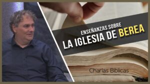 Portada del episodio Enseñanzas sobre la iglesia de Berea // Charlas bíblicas