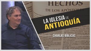 Portada del episodio La Iglesia de Antioquia // Charlas Bíblicas