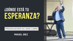 Portada del episodio La única esperanza // Predicación al aire libre – Miguel Díez