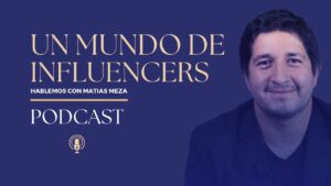 Portada del episodio El mundo de los influencers | Hablemos con Matias Meza