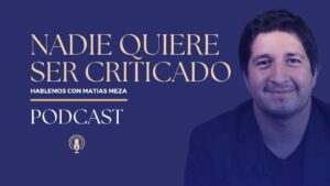Portada del episodio ¿Cómo podemos enfrentar las críticas? | Hablemos con Matias Meza