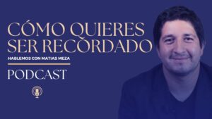 Portada del episodio ¿Cómo quieres ser recordado? | Hablemos con Matias Meza