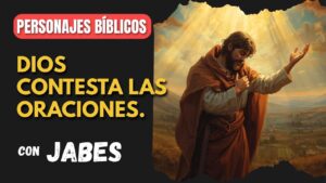 Portada del episodio Jabes: Dios contesta las oraciones | Personajes Bíblicos
