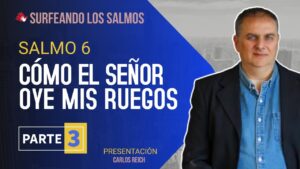 Portada del episodio Salmo 6: Cómo el Señor oye mis ruegos (3ª parte) | Surfeando los Salmos