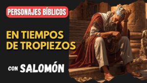 Portada del episodio Salomón: Cuando las caídas y tropiezos vienen a la vida | Personajes Bíblicos
