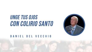 Portada del episodio Unge tus ojos con COLIRIO SANTO // Daniel del Vecchio