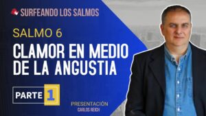 Portada del episodio Salmo 6: Clamor en medio de la angustia (1ª parte) | Surfeando los Salmos