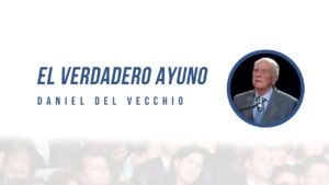 Portada del episodio El Verdadero Ayuno // Daniel Del Vecchio