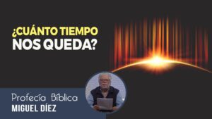 Portada del episodio ¿Cuánto tiempo nos queda según la biblia? // Profecía Bíblica
