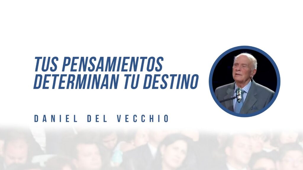 Imagen del programa Tus Pensamientos Determinan Tu Destino // Daniel del Vecchio en Radio Solidaria