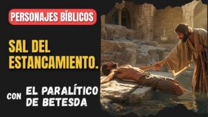 Portada del episodio El paralítico de Betesda: Sal del lugar de estancamiento | Personajes Bíblicos