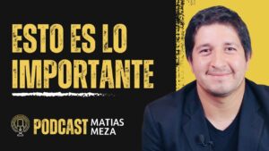 Portada del episodio Lo que de verdad importa | Hablemos con Matias Meza