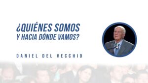 Portada del episodio ¿Quiénes somos y hacia dónde vamos? // Daniel del Vecchio