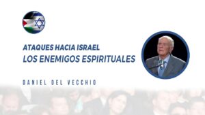 Portada del episodio Ataques hacia Israel – Los enemigos espirituales // Daniel del Vecchio