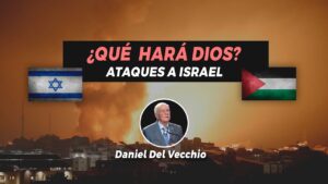 Portada del episodio ¿Qué hará Dios? – Ataques a Israel // Daniel Del Vecchio