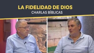 Portada del episodio La Fidelidad de Dios // Charlas Bíblicas