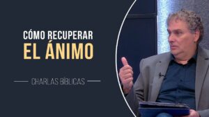 Portada del episodio Cómo recuperar el ánimo // Charlas Bíblicas