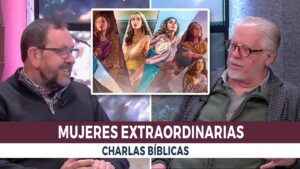 Portada del episodio Mujeres Extraordinarias // Charlas Bíblicas