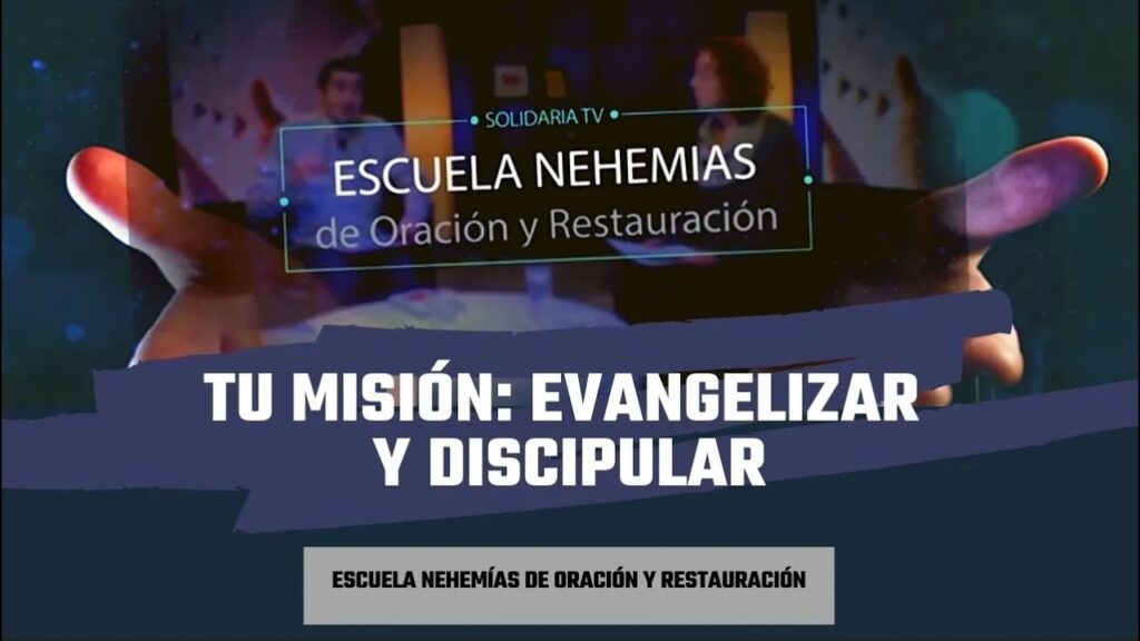 Imagen del programa Tu misión: Evangelizar y discipular | Escuela de Nehemías | #61 en Radio Solidaria