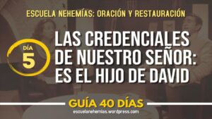 Portada del episodio Día 5: Credenciales de Jesús: 1- Es el Hijo de David – Guía 40 días | Escuela de Oración