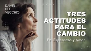 Portada del episodio Tres Actitudes Fundamentales para el Cambio // Daniel Del Vecchio