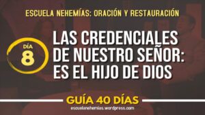Portada del episodio Día 8: Credenciales de Jesús: 4- Es el Hijo de Dios – Guía 40 días | Escuela de Oración